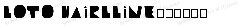 Loto Hairlline字体转换